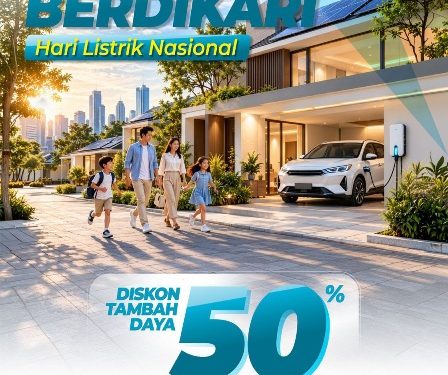 Sambut Hari Listrik Nasional, PLN Beri Diskon Tambah Daya 50 Persen Lewat Program Energi Berdikari
